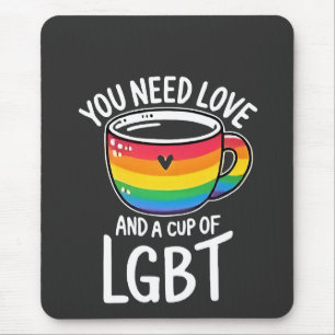 Sie brauchen Liebe und einen Cup mit LGBT-Preis Mo Mousepad