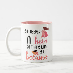 Sie brauchte einen Helden, damit sie wurde // Zweifarbige Tasse