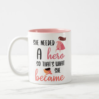 Sie brauchte einen Helden, damit sie wurde // Zweifarbige Tasse