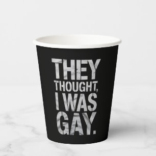 Sie dachten, ich sei schwul, LGBTQ-Stolz-Verbündet Pappbecher