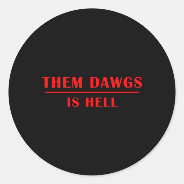 Sie Dawgs ist Hell Runder Aufkleber (Vorderseite)