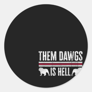 Sie Dawgs ist Hell Runder Aufkleber