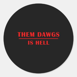 Sie Dawgs ist Hell Runder Aufkleber