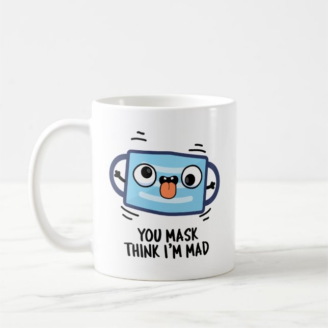 Sie denken, ich bin ein verrückter Maskenpuan Kaffeetasse (Links)