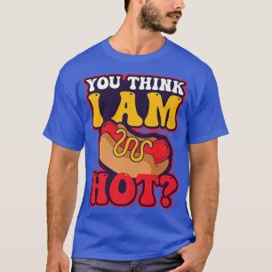 Sie denken, ich bin Hot Design Hot Dog Lover Premi T-Shirt