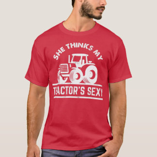 Sie denkt, meine Traktoren sexy Funny Bauer Gesche T-Shirt