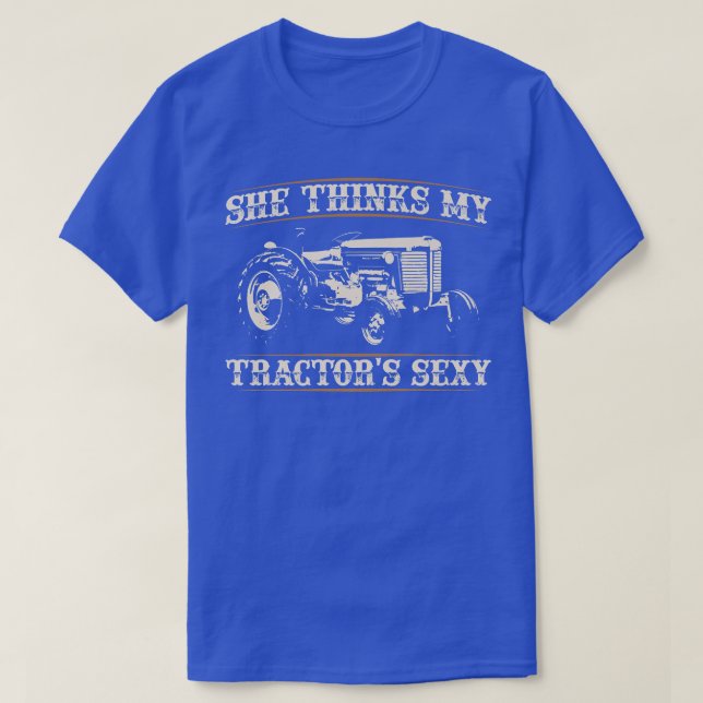 Sie denkt, meine Traktoren Sey I Funny Bauer Zitat T-Shirt (Design vorne)
