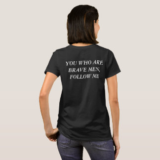 Sie, die tapfere Männer sind, Follow-me T-Shirt
