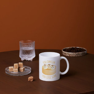 Sie Dimsum Sie verlieren einige - Dim Sum Lover's  Kaffeetasse