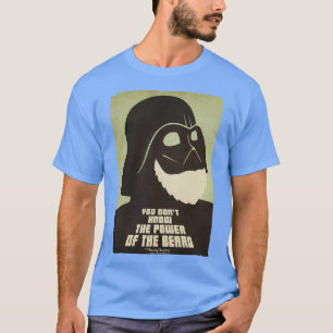 Sie Donx27t kennen den Power des Bart T-Shirt