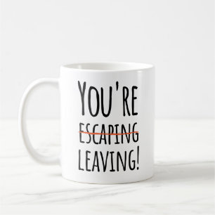 Sie entkommen, verlassend - lustig für Mitarbeite Kaffeetasse