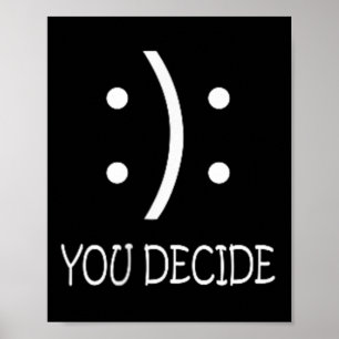 Sie entscheiden - Happy or Sad Face - Black - Uni  Poster