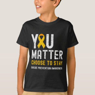 Sie entscheiden sich zu bleiben Selbstmordpräventi T-Shirt