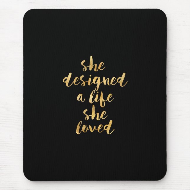 Sie entwarf ein Leben, das sie mit Imitatgoldfolie Mousepad (Vorne)