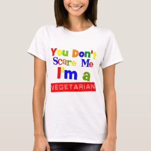 Sie erschrecken mich nicht, den ich ein Vegetarier T-Shirt