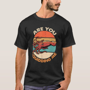 Sie erzählen mir die Meeresbiologie des Oktopus T-Shirt