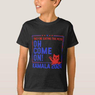 Sie essen die Haustiere Oh, komm auf Kamala Harris T-Shirt