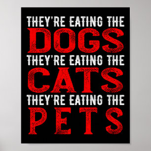 Sie essen die Hunde, die Katzen, die Haustiere Poster