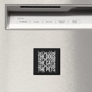 Sie essen die Hunde, die Katzen, die Haustiere Tru Magnet
