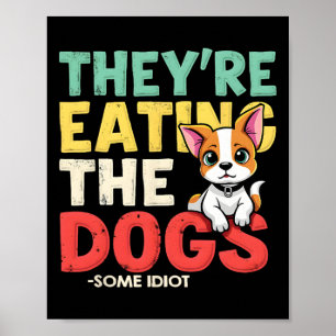 Sie essen die Hunde die Katzen die Haustiere Trump Poster