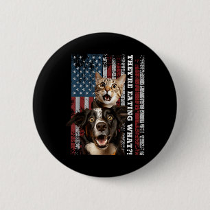 Sie essen die Hunde Katzen Haustiere Rettete unser Button