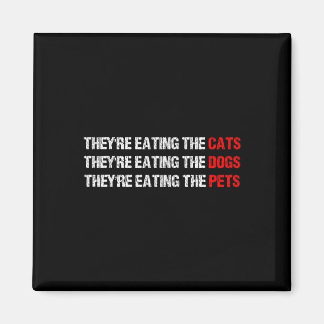 Sie essen die Hunde - Sie essen die Katzen Magnet (Vorne)