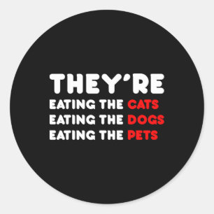 Sie essen die Hunde - Sie essen die Katzen Runder Aufkleber