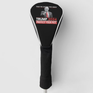 Sie essen die Hunde Trump 2024-Debatte Golf Headcover