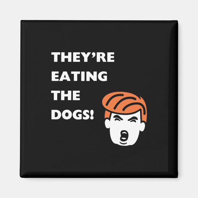 Sie essen die Hunde Trump Magnet (Vorne)