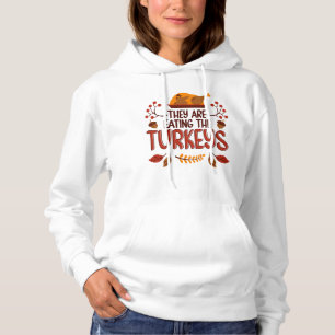 Sie essen die Truthähne Hoodie