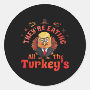 Sie essen die Truthähne Thanksgiving Humor Runder Aufkleber