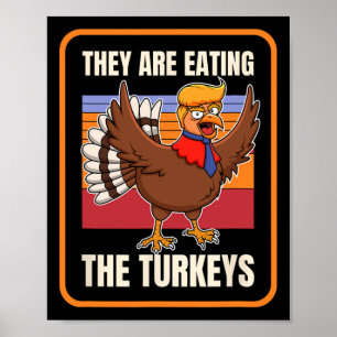 Sie essen die Truthähne Thanksgiving Politisch Poster