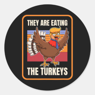 Sie essen die Truthähne Thanksgiving Politisch Runder Aufkleber