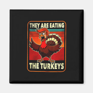 Sie essen die Türkei Funny Donald Trump Thanksgi Magnet