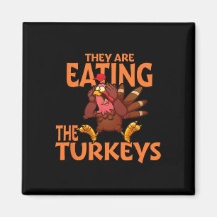 Sie essen die Türkei Funny Donald Trump Thanksgi Magnet
