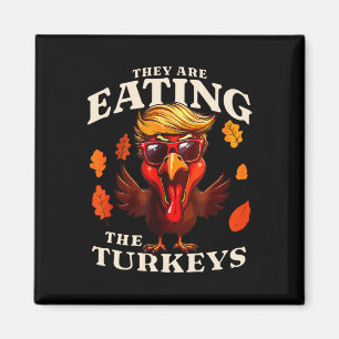 Sie essen die Türkei lustigen Trump-Erntedank Magnet