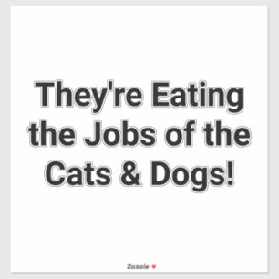 Sie essen Hunde Katzen Jobs  Hankamer Artjunkhaus Aufkleber