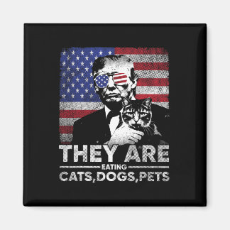 Sie essen Katzen Hunde Haustiere Trump Magnet