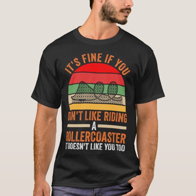 Sie fahren nicht gern mit einem Achterbahnrollerco T-Shirt (Vorderseite)