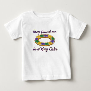 Sie fanden mich in einem König Cake Baby T-shirt