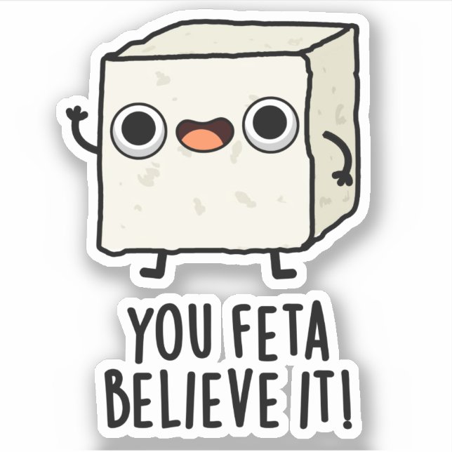 Sie Feta glauben es Funny Cheese Pun Aufkleber (Vorderseite)