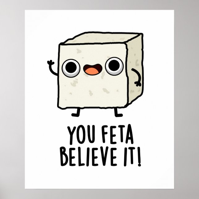 Sie Feta glauben es Funny Cheese Pun Poster (Vorne)