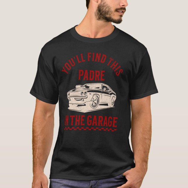 Sie finden diese Padre im Garage Vathers Day Cl T-Shirt (Vorderseite)