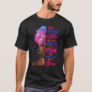Sie flüsterte zurück, ich bin die schwarze Sturmge T-Shirt
