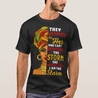 Sie flüsterten ihr, du kannst dem Sturm nicht stan T-Shirt