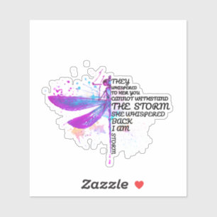 Sie flüsterten ihr zu, dass ihr Sturm nicht aushal Aufkleber