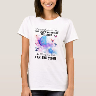Sie flüsterten ihr zu, dass ihr Sturm nicht aushal T-Shirt