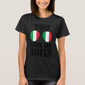 Sie geben mir Agita Italia Sprichwort Spaß Italien T-Shirt