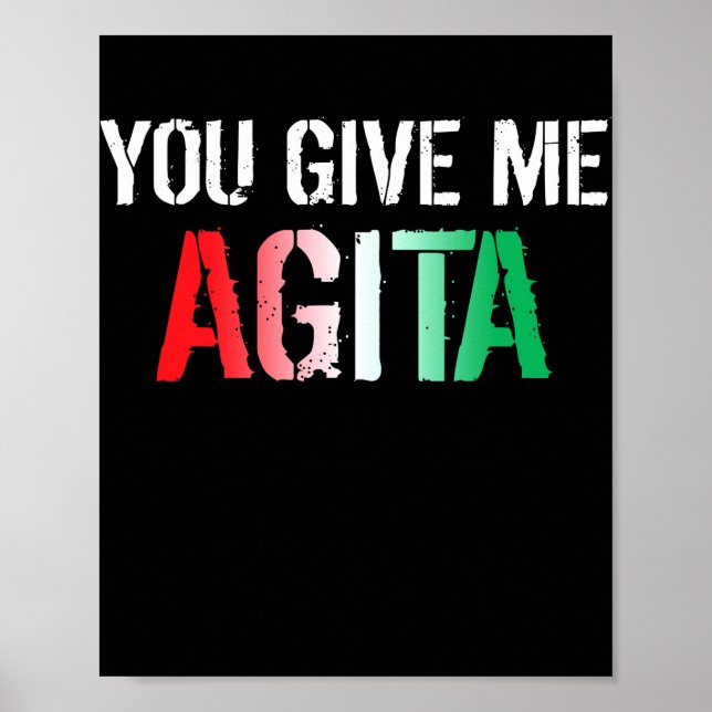 Sie geben mir Agita Kostüm Italienisches Sprichwor Poster (Vorne)