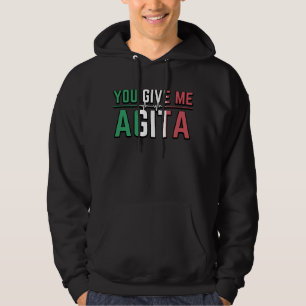 Sie geben mir Agita Stunad und Agita Spaß Geschenk Hoodie